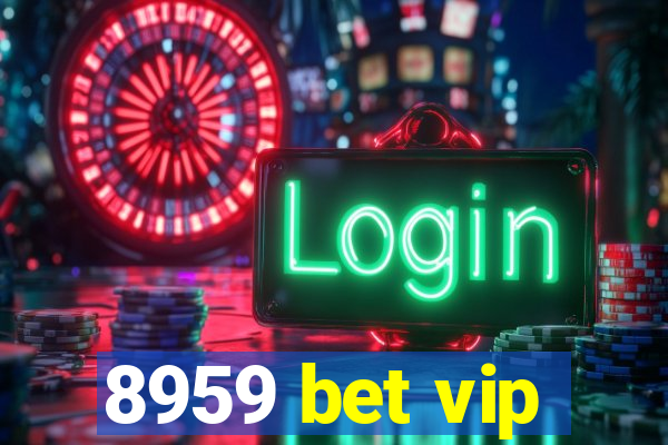 8959 bet vip